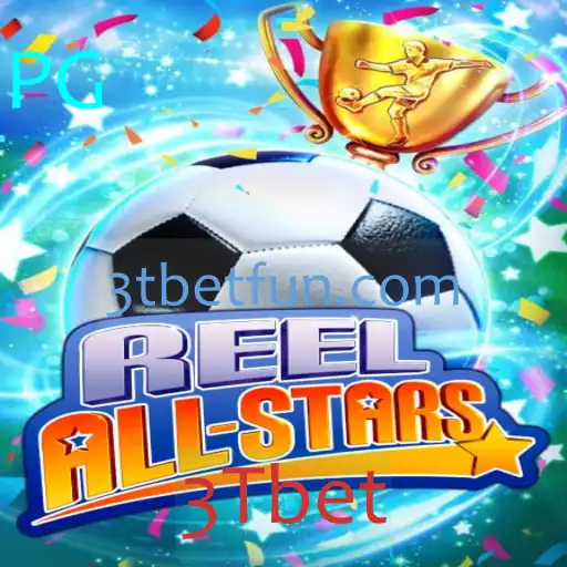 ReelAllStars: Explorando o Novo Fenômeno de Jogo com 3Tbet